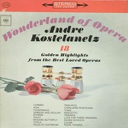 Wonderland Of Opera by Andre Kostelanetz
