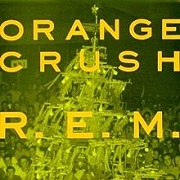 Orange Crush by REM