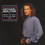 When I'm Back On My Feet Again by Michael Bolton