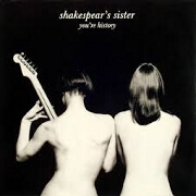 You're History by Shakespears Sister