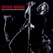 Can't Stop This Thing We Started by Bryan Adams