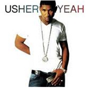 Yeah by Usher feat. Lil Jon & Ludacris