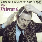 There Ain't No Age For Rock 'N' Roll by The Veterans