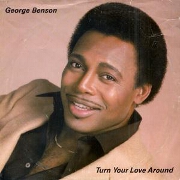 Turn Your Love Around by George Benson