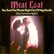 You Took The Words Right Out Of My Mouth by Meat Loaf
