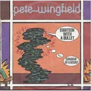 Eighteen With A Bullet by Pete Wingfield