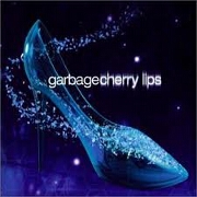 CHERRY LIPS by Garbage