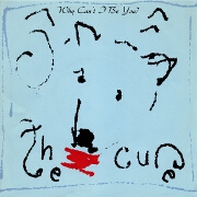 Why Can't I Be You by The Cure