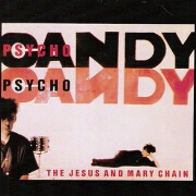 Psychocandy by The Jesus & Mary Chain