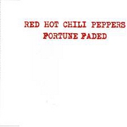 FORTUNE FADED by Red Hot Chili Peppers