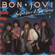 You Give Love A Bad Name by Bon Jovi