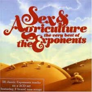 Sex And Agriculture: The Very Best Of by The Exponents