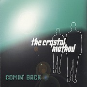 Comin Back by Crystal Method