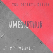 You Deserve Better by James Arthur