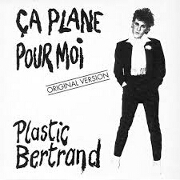 Ca Plane Pour Moi by Plastic Bertrand