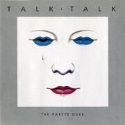 The Party's Over by Talk Talk