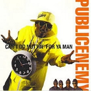 Can't Do Nuttin' For Ya by Public Enemy