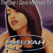 The One I Gave My Heart To by Aaliyah