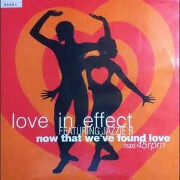 Now That We've Found Love by Love In Effect