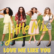 Love Me Like You by Little Mix