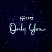 Only You by Mirrors