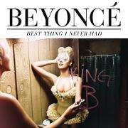 Best Thing I Never Had by Beyonce