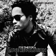 It Is Time For A Love Revolution by Lenny Kravitz