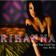 Hate That I Love You by Rihanna feat. Ne-Yo