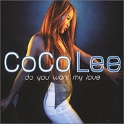 DO YOU WANT MY LOVE? by Coco Lee