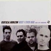 BEST I EVER HAD by Vertical Horizon