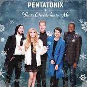 That's Christmas To Me by Pentatonix