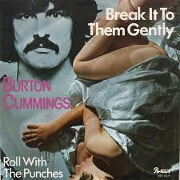 Break It To Them Gently by Burton Cummings