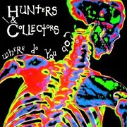 Where Do You Go by Hunters & Collectors