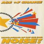 Big Bad Noise by Age of Chance