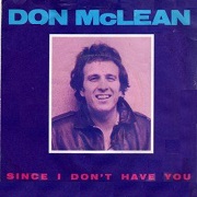 Since I Don't Have You by Don McLean