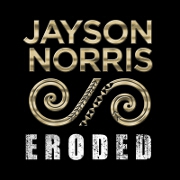 Eroded EP by Jayson Norris