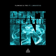 Don't Breathe In by Flowidus And TREi feat. Linguistics