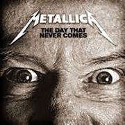 The Day That Never Comes by Metallica