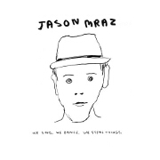 We Sing, We Dance, We Steal Things by Jason Mraz