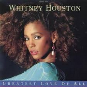 Greatest Love Of All by Whitney Houston