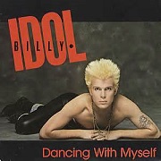 Dancing With Myself by Billy Idol