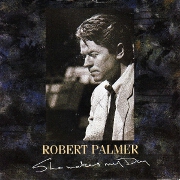 She Makes My Day by Robert Palmer