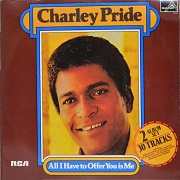 All I Have To Offer You Is Me by Charley Pride