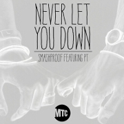 Never Let You Down by Smashproof feat. PT