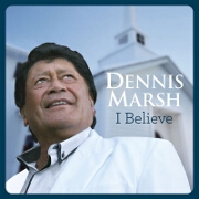 I Believe by Dennis Marsh