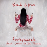 f**kyounoah by Noah Cyrus feat. London On Da Track