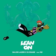 Lean On by Major Lazer feat. M0 And DJ Snake