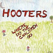 Where Do The Children Go by The Hooters