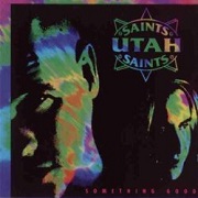 Something Good by Utah Saints