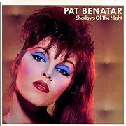 Shadows Of The Night by Pat Benatar